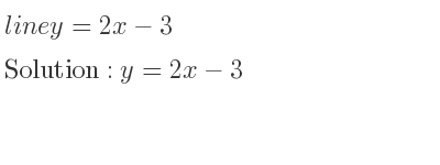 The line y=2x-3 is y=2x-3